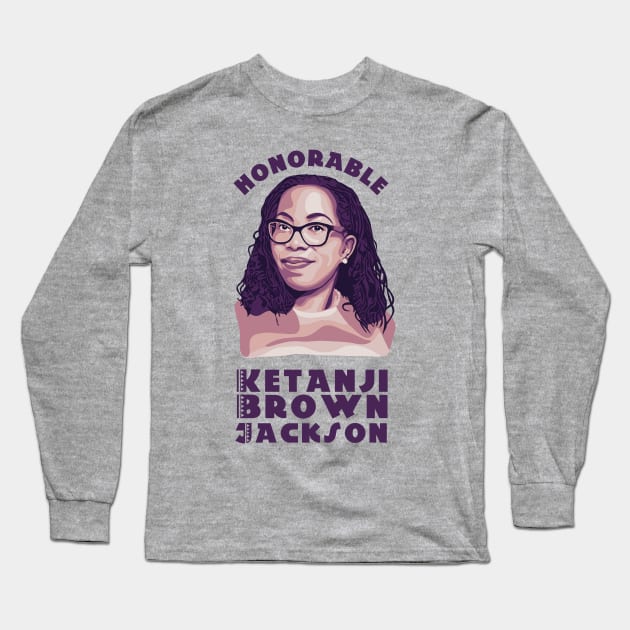 Honorable Ketanji Brown Jackson Long Sleeve T-Shirt by Slightly Unhinged